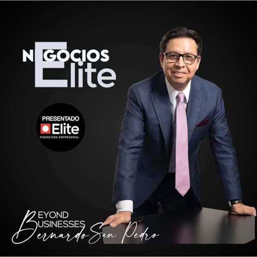 Negocios Elite Podcast Por BERNARDO SAN PEDRO arte de portada