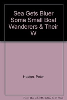 Unknown Binding Sea Gets Bluer Some Small Boat Wanderers & Their W Book