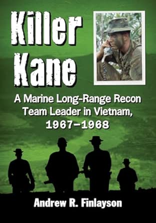 Killer Kane: A Marine Long-Range Recon Team Leader in Vietnam, 1967-1968 book cover