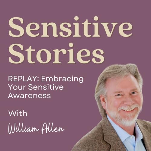 REPLAY: Embracing Your Sensitive Awareness