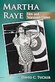 Martha Raye: Film and Television Clown