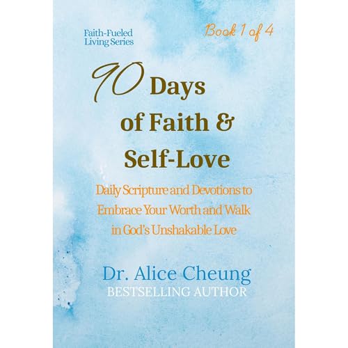 90 Days of Faith & Self-Love Audiolibro Por Dr. Alice Cheung arte de portada