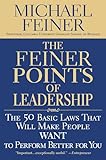 The Feiner Points of Leadership: The 50 Basic Laws That Will Make People Want to Perform Better for You