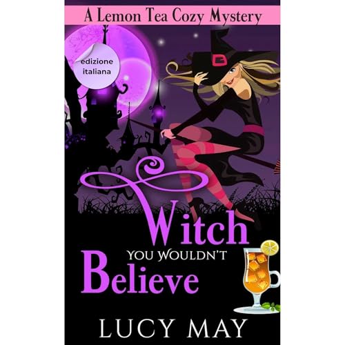 Italian Witch You Wouldn&rsquo;t Believe - Edizione italiana Audiolibro Por Lucy May arte de portada