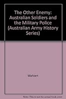 The Other Enemy?: Australian Soldiers and the Military Police (Australian Army History) 0195511891 Book Cover