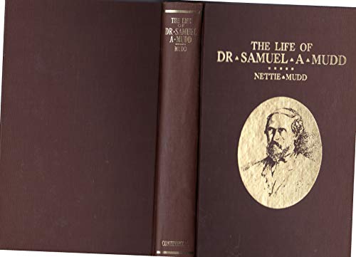 The life of Dr. Samuel A. Mudd: Containing his ... B0006CVQZU Book Cover