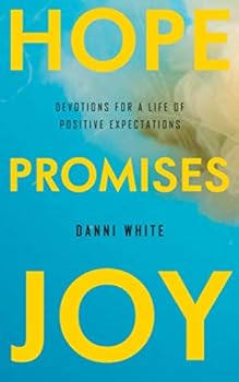 Paperback Hope. Promises. Joy: Devotions for a Life of Positive Expectations Book