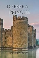 To Free a Princess 172861323X Book Cover
