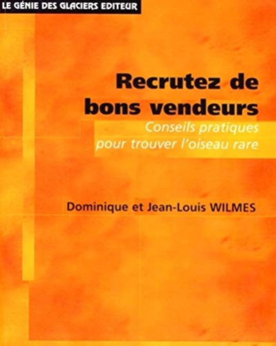 livre Recrutez de bons vendeurs: Conseils pratiques pour trouver l'oiseau rare