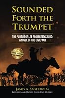 Sounded Forth the Trumpet: The Pursuit of Lee from Gettysburg 1956649298 Book Cover