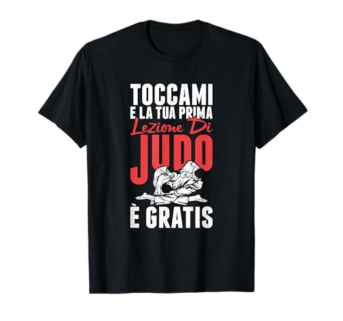 Toccami Lezione Di Judo È Gratis Karate Judoka Jiujitsu Judo Maglietta