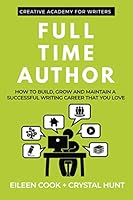 Full Time Author: How to build, grow and maintain a successful writing career that you love 177729195X Book Cover