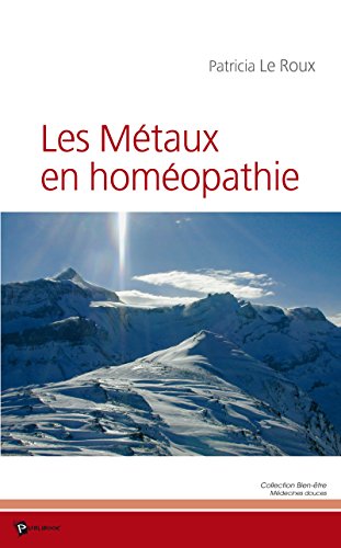 Les Métaux en homéopathie (Bien-être) PDF Ebook En Ligne