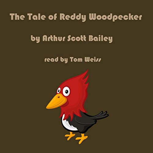 The Tale of Reddy Woodpecker by Arthur Scott Bailey episode artwork