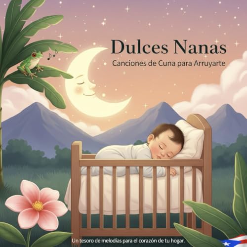 Libro de Canciones de Cuna: Dulces Nanas para Arruyarte