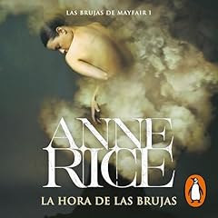 La hora de las brujas [The Witching Hour] Audiolibro Por Anne Rice, Silvia Komet Dain - translator arte de portada