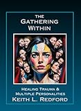 The Gathering Within: Healing Trauma & Multiple Personalities