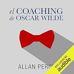 El coaching de Oscar Wilde (Narraci&oacute;n en Castellano) [Oscar Wilde's Coaching] cover art