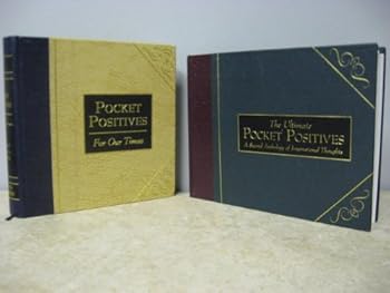 Hardcover Pocket Positives For Our Times & The Ultimate Pocket Positives: A Second Anthology of Inspirational Thoughts [2 Titles] Book