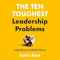 The Ten Toughest Leadership Problems Audiolibro Por Dr. Katie Best arte de portada