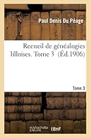 Recueil de Ga(c)Na(c)Alogies Lilloises. Tome 3 201301953X Book Cover