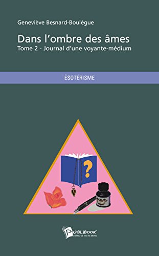 Télécharger Dans l'ombre des âmes - Tome 2: Journal d'une voyante-médium Gratuit