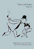  Vater und Sohn Band 2: Bildgeschichten von Erich Ohser mit Versen von Inge Rosemann