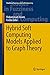 Hybrid Soft Computing Models Applied to Graph Theory (Studies in Fuzziness and Soft Computing, 380)