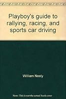 Playboy's Guide to rallying, racing, and sports car driving 0872237265 Book Cover