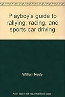 Playboy's Guide to rallying, racing, and sports car driving 0872237095 Book Cover