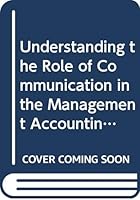 Understanding the Role of Communication in the Management Accounting & Control Process (Acta Universitatis Tamperensis) 951448939X Book Cover