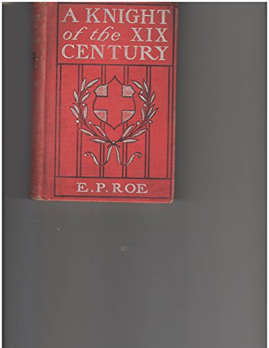 A Knight of the Nineteenth Century B000NXCEYO Book Cover