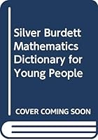 Silver Burdett Mathematics Dictionary for Young People 0382396308 Book Cover