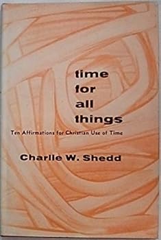 Time for all Things Meditations on the Christian Management of Time