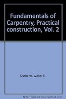 Fundamentals of Carpentry, Practical construction, Vol. 2 B0027JNJX2 Book Cover