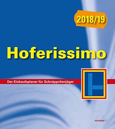 Hoferissimo 2018/19: Der Einkaufsplaner für Schnäppchenjäger Hoferissimo 2018/19: Der Einkaufsplaner für Schnäppchenjäger