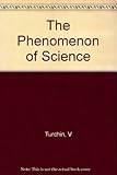 The Phenomenon of Science: A Cybernetic Approach to Human Evolution
