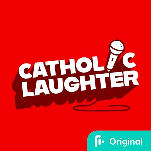 Catholic Laughter Podcast Por Catholic Laughter arte de portada