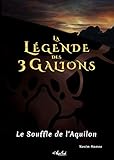  La Légende des 3 Galions. Tome 1 - Le Souffle de l\'Aquilon (French Edition)