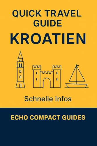 Quick Travel Guide: Kroatien: Schnelle Infos