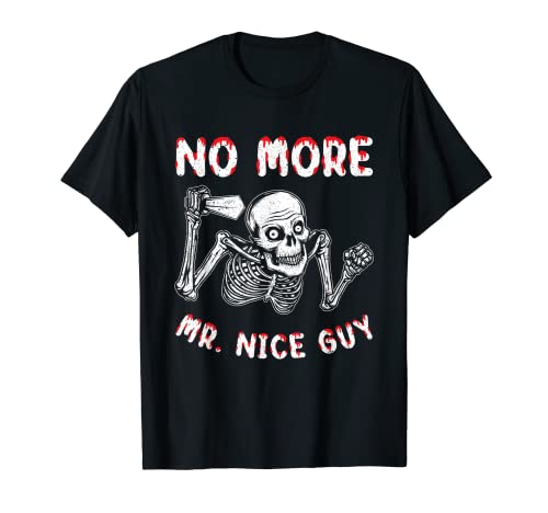 Nie mehr Mr. Nice Guy T-Shirt