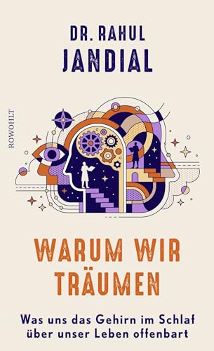 Warum wir träumen: Was uns das Gehirn im Schlaf über unser Leben offenbart