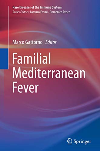 Familial Mediterranean Fever (Rare Diseases of the Immune System, 3)