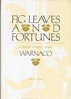 Fig Leaves and Fortunes: A Fashion Company Named Warnaco 0914659464 Book Cover