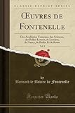  Oeuvres de Fontenelle, Vol. 3: Des Académies Française, Des Sciences, Des Belles-Lettres, de Londres, de Nancy, de Berlin Et de Rome (Classic Reprint)
