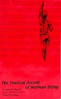 The Musical Ascent of Herman Being:  A How-To Novel 0961342781 Book Cover