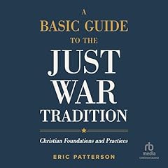 A Basic Guide to the Just War Tradition Audiolibro Por Eric Patterson arte de portada