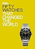  Fifty Watches That Changed the World: Design Museum Fifty (English Edition)