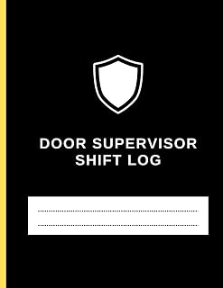 Door Supervisor: Professional Security SHIFT REPORT LOG: Door Supervisor ADMISSIONS REFUSALS EJECTIONS SEARCH Log Book (Pr...