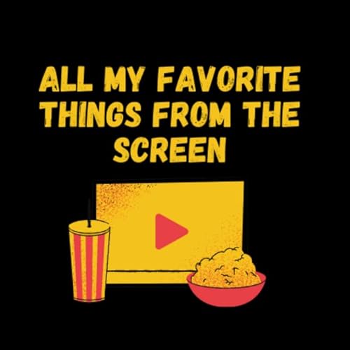 All My Favorite Things From The Screen Podcast Por Dallas Renard arte de portada